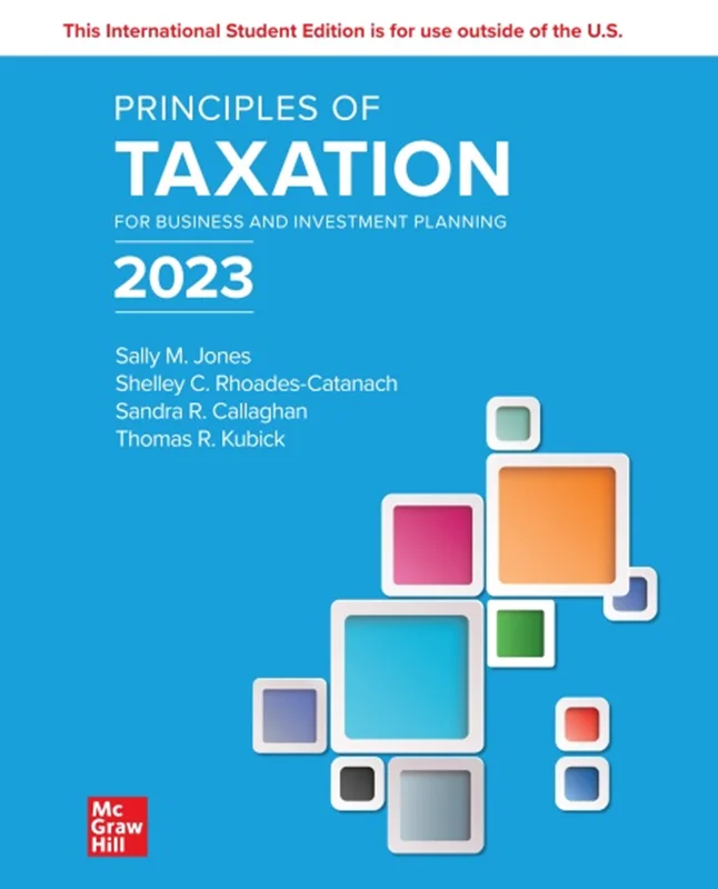 Principles of Taxation for Business and Investment Planning 2023 Edition