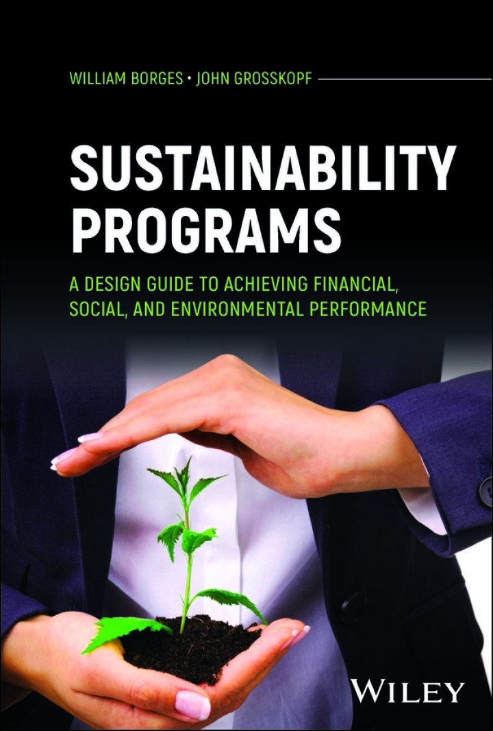 Sustainability Programs: A Design Guide to Achieving Financial, Social, and Environmental Performance