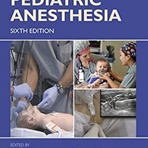 Gregory’s Pediatric Anesthesia, 6th edition