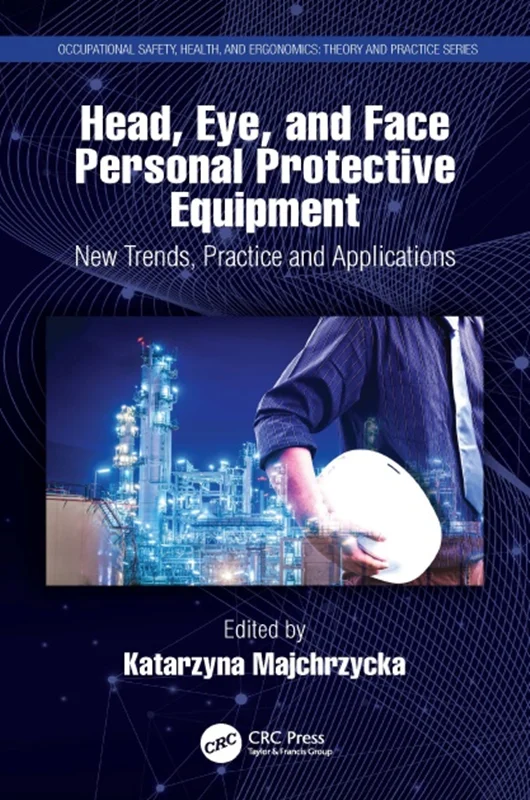 Head, Eye, and Face Personal Protective Equipment: New Trends, Practice and Applications