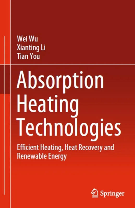 دانلود کتاب فن آوری های گرمایش جذب: گرمایش کارآمد، بازیابی حرارت و انرژی تجدید پذیر