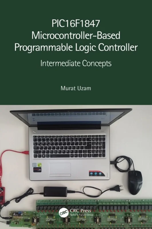دانلود کتاب کنترلر منطقی قابل برنامه ریزی مبتنی بر میکروکنترلر PIC16F1847: مفاهیم حد واسط