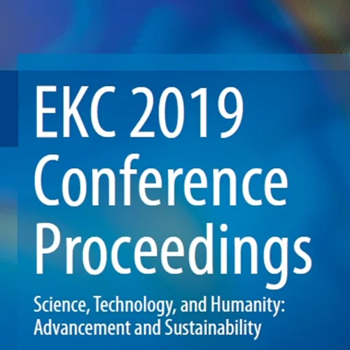 EKC 2019 Conference Proceedings: Science, Technology, and Humanity: Advancement and Sustainability