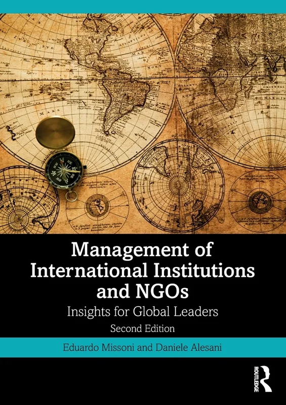 Management of International Institutions and NGOs: Insights for Global Leaders