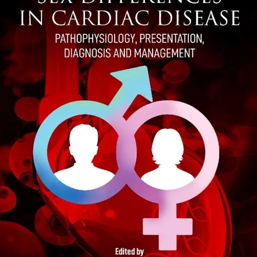 Sex differences in Cardiac Diseases: Pathophysiology, Presentation, Diagnosis and Management