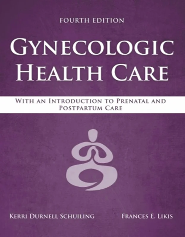 Gynecologic Health Care: With an Introduction to Prenatal and Postpartum Care