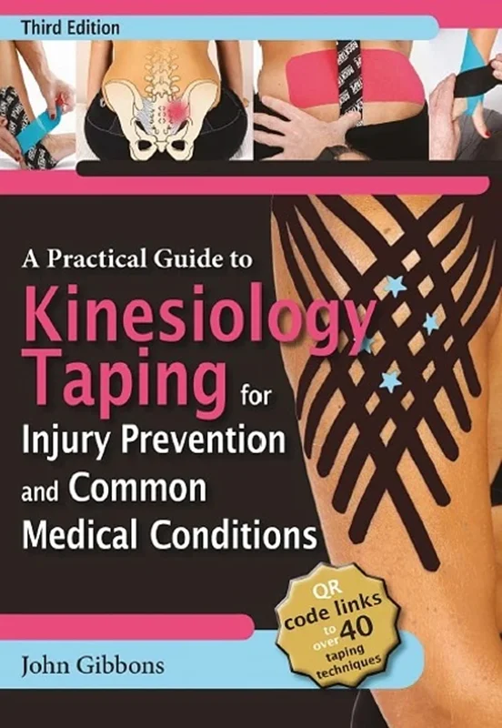 A Practical Guide to Kinesiology Taping for Injury Prevention and Common Medical Conditions 3rd Edition