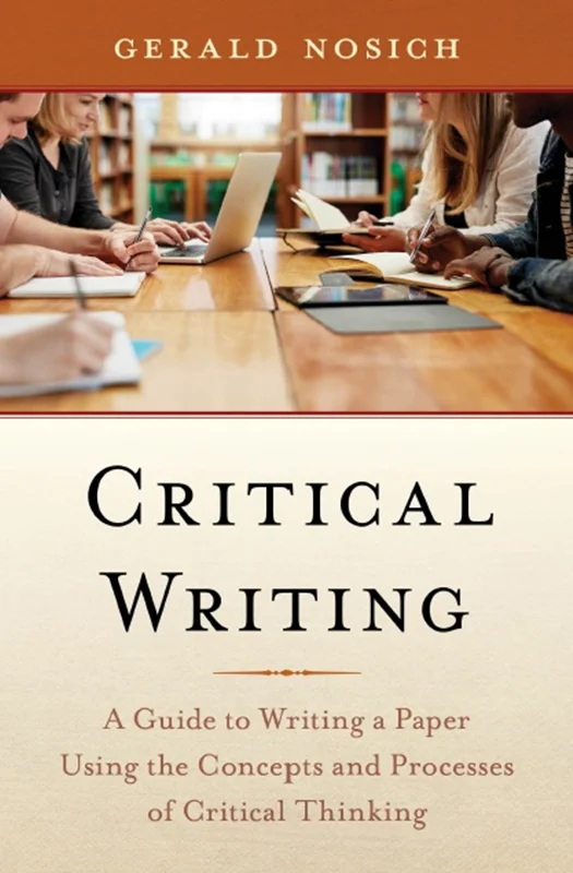 Critical Writing: A Guide to Writing a Paper Using the Concepts and Processes of Critical Thinking