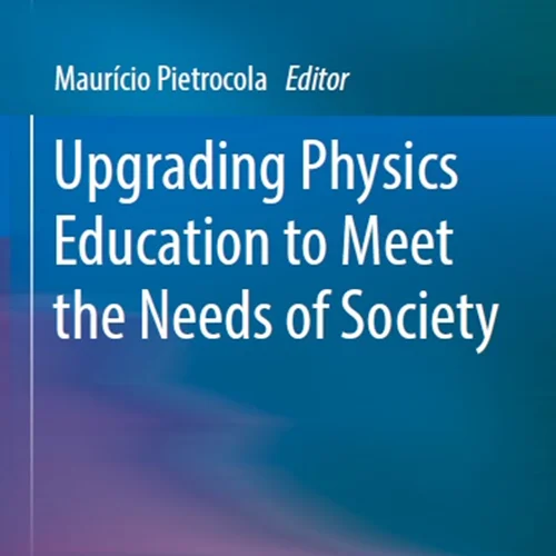 دانلود کتاب ارتقا آموزش فیزیک برای رفع نیاز های جامعه