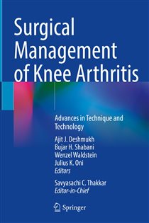 Surgical Management of Knee Arthritis Advances in Technique and Technology