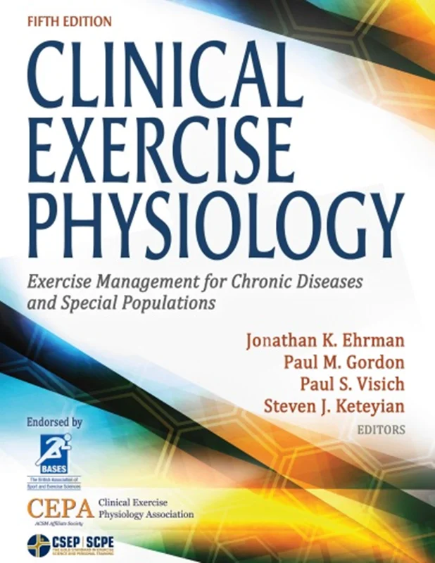 Clinical Exercise Physiology: Exercise Management for Chronic Diseases and Special Populations
