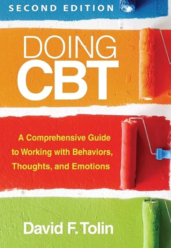 Doing CBT: A Comprehensive Guide to Working with Behaviors, Thoughts, and Emotions 2nd Edition