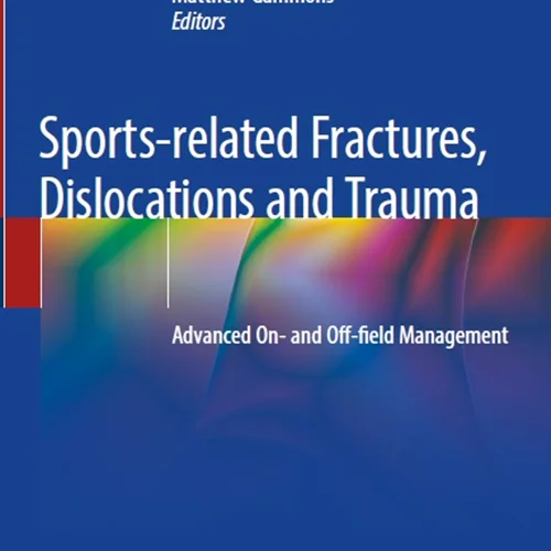 Sports-related Fractures, Dislocations and Trauma: Advanced On- and Off-field Management