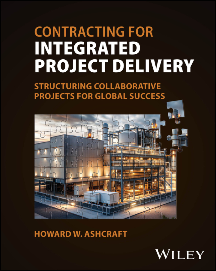 Contracting for Integrated Project Delivery: Structuring Collaborative Projects for Global Success