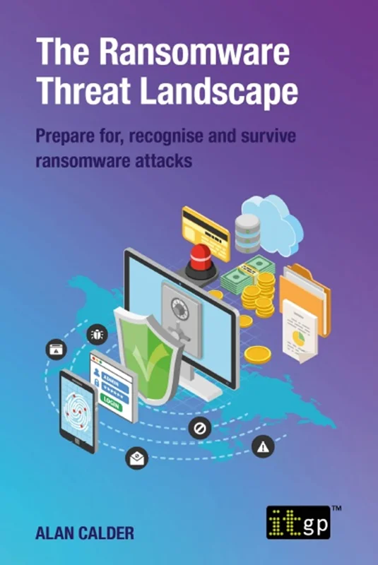 دانلود کتاب چشم انداز تهدید باج افزار: برای شناسایی و بقا در برابر حملات باج افزار آماده بمانید