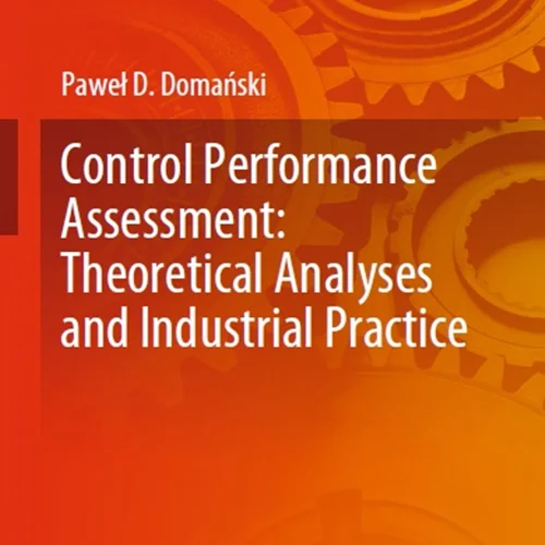 ارزیابی عملکرد کنترل: آنالیز های نظری و عملکرد صنعتی