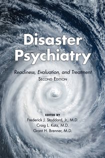 Disaster Psychiatry (2nd ed.) Readiness, Evaluation, and Treatment