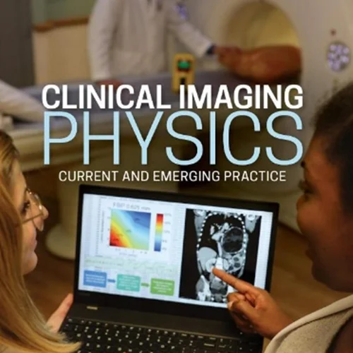 Clinical Imaging Physics: Current and Emergency Practice
