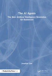 The AI Agents The Real Artificial Intelligence Revolution for Businesses By Jonathan Løw
